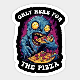 Only Here For The Pizza Monster Sticker